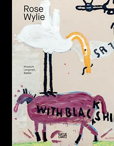 Rose Wylie (Zeitgenössische Kunst) (Deutsch): Katalog zur Ausstellung im Museum Langmatt, Baden