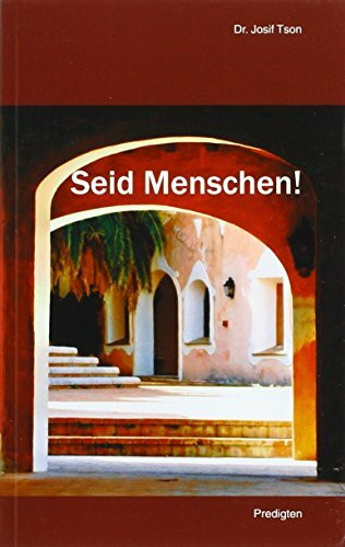 Seid Menschen!: Predigten