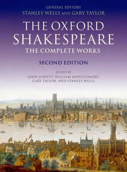 The Oxford Shakespeare. The Complete Works