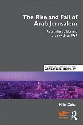 The Rise and Fall of Arab Jerusalem
