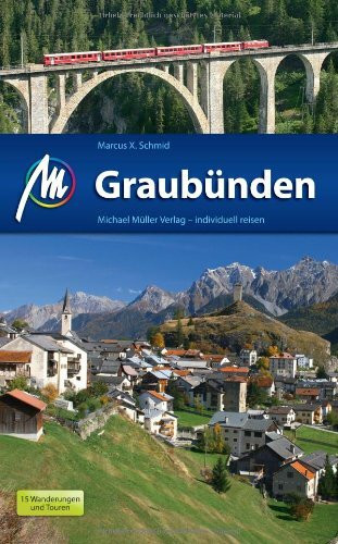 Graubünden: Reisehandbuch mit vielen praktischen Tipps.: 15 Wanderungen und Touren