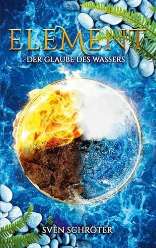 Element: Der Glaube des Wassers