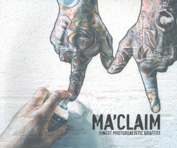 Ma'Claim - The book: Finest photorealistic Graffiti