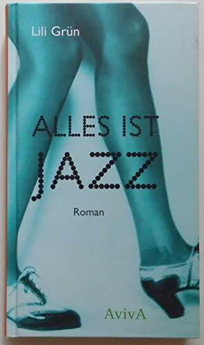 Alles ist Jazz. Roman