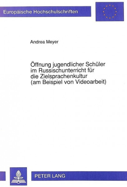 Öffnung jugendlicher Schüler im Russischunterricht für die Zielsprachenkultur (am Beispiel von Video