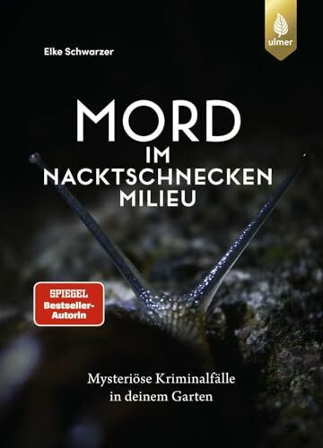 Mord im Nacktschnecken-Milieu: Mysteriöse Kriminalfälle in deinem Garten