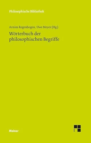 Wörterbuch der philosophischen Begriffe (Philosophische Bibliothek) Wörterbuch der philosophischen Begriffe (Philosophische Bibliothek)