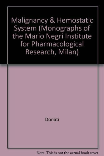 Malignancy and the Hemostatic System (Monographs of the Mario Negri Institute for Pharmacological Research, milan)
