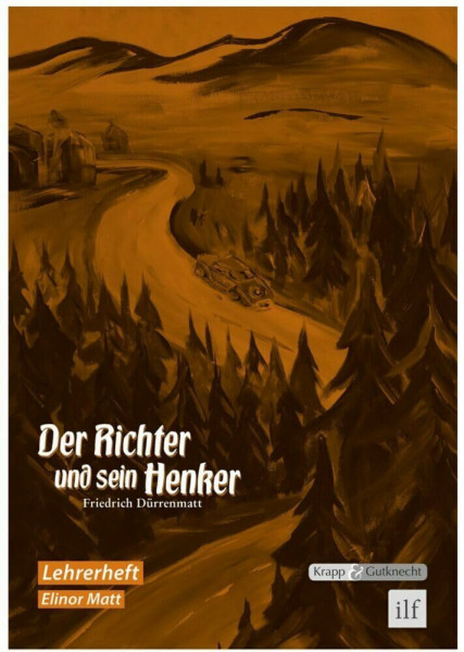 Der Richter und sein Henker – Friedrich Dürrenmatt – Lehrerheft: Unterrichtsmaterialien, Lösungen, Lernmittel, Interpretation, Heft (Sekundarstufe I: Literatur im Unterricht)