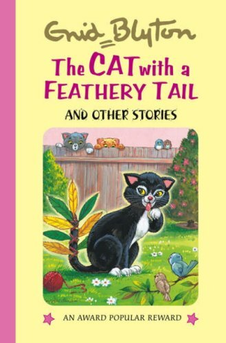 The Cat with a Feathery Tail (Enid Blyton's Popular Rewards Series 5) The Cat with a Feathery Tail (Enid Blyton's Popular Rewards Series 5)