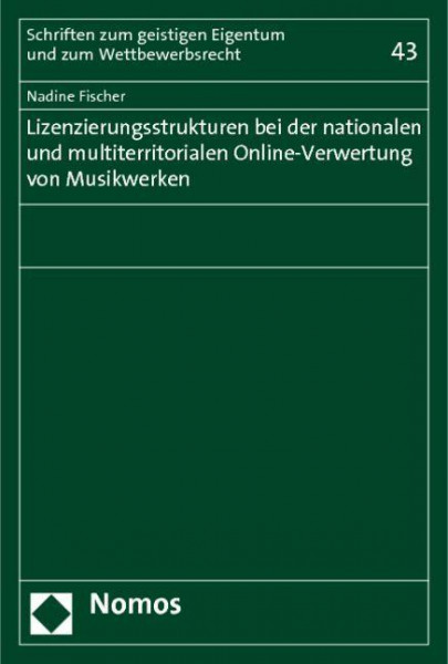Lizenzierungsstrukturen bei der nationalen und multiterritorialen Online-Verwertung von Musikwerken