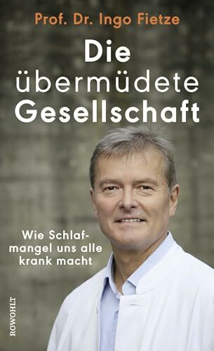 Die übermüdete Gesellschaft: Wie Schlafmangel uns alle krank macht