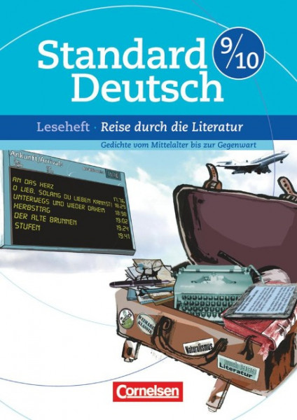 Standard Deutsch 9./10. Schuljahr. Eine Reise durch die Literatur