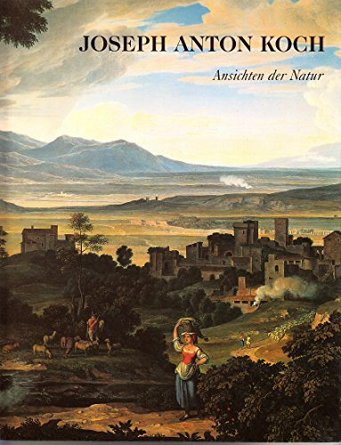 A Joseph Anton Koch: 1768-18