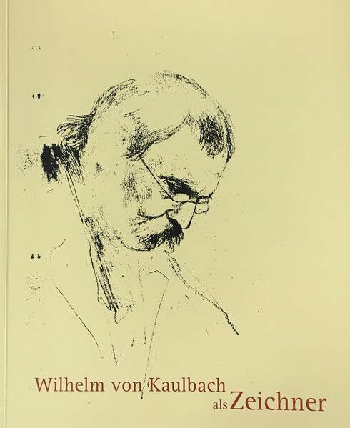 Wilhelm von Kaulbach als Zeichner