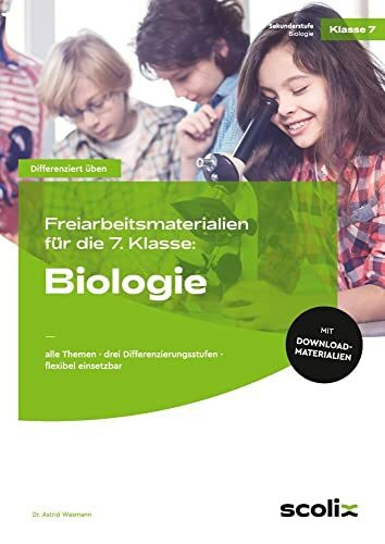 Freiarbeitsmaterialien f. d. 7. Klasse: Biologie: alle Themen - drei Differenzierungsstufen - flexibel einsetzbar