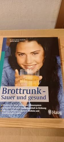 Brottrunk - Fitness für Haut, Darm und Immunsystem: Vitalität für Haut, Darm und Immunsystem. So kommt Ihr Säure-Basen-Haushalt in Ordnung. Alles aus Orthomolekularer Medizin und Erfahrungsheilkunde