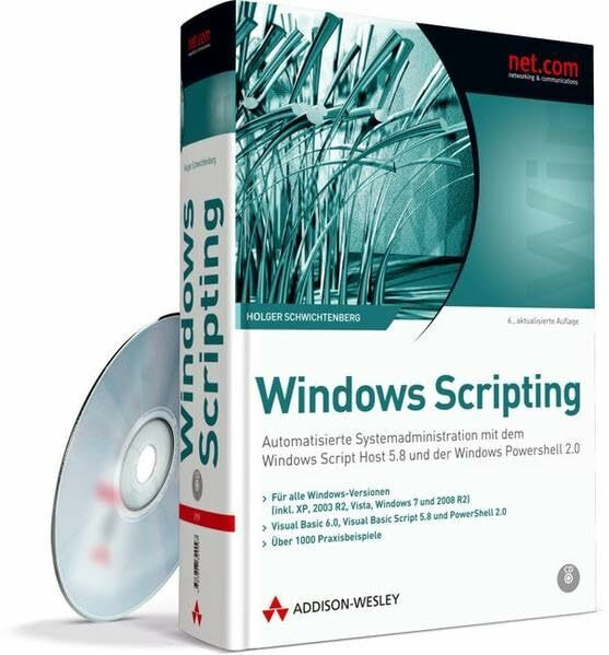 Windows Scripting - Für alle Windows-Versionen (inkl. XP, Server 2003/R2, Server 2008/R2, Vista, Windows 7): Automatisierte Systemadministration mit ... 5.8 und der Windows PowerShell 2.0 (net.com)