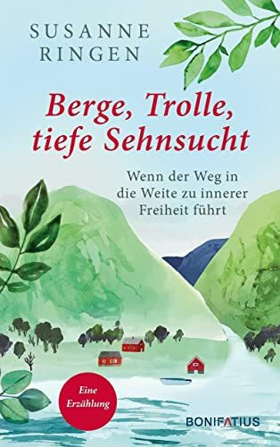 Berge, Trolle, tiefe Sehnsucht: Wenn der Weg in die Weite zu innerer Freiheit führt. Eine Erzählung: Wenn der Weg in die Weite zu innerer Freiheit ... Selbstfindung auf dem norwegischen Olavsweg.