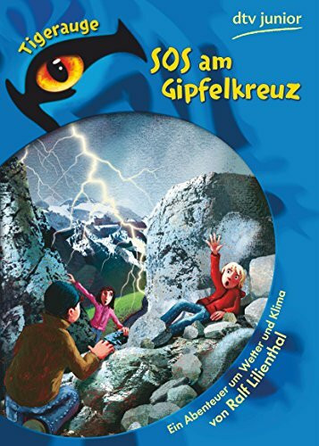 SOS am Gipfelkreuz Ein Abenteuer um Wetter und Klima (dtv junior)