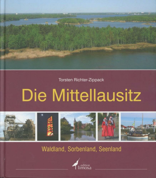 Die Mittellausitz: Waldland, Sorbenland, Seenland