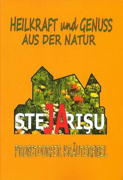 Probstdorfer Kräuterfibel: Heilkraft und Genuss aus der Natur