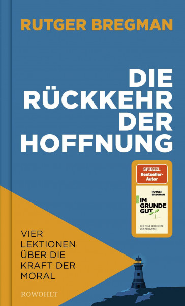 Die Rückkehr der Hoffnung: Vier Lektionen über die Kraft der Moral