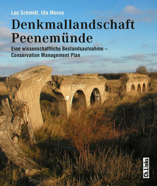 Denkmallandschaft Peenemünde: Eine wissenschaftliche Bestandsaufnahme -Conservation Management Plan