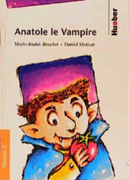 Lektüren in französischer Sprache / Anatole le Vampire: Stufe 3 /Niveau 3