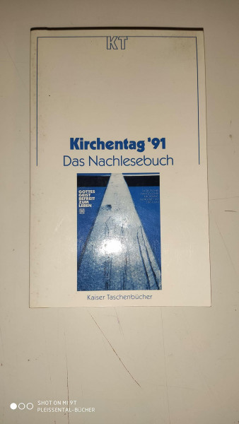 Kirchentag '91. Das Nachlesebuch. 24. Deutscher Evangelischer Kirchentag, Ruhrgebiet 1991
