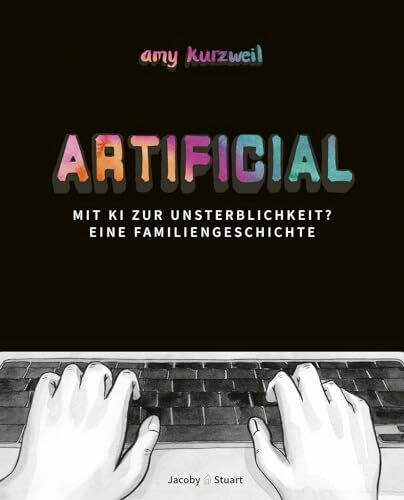 Artificial – Mit KI zur Unsterblichkeit? - Eine Familiengeschichte