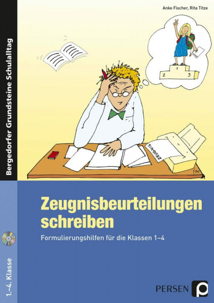 Zeugnisbeurteilungen schreiben: Formulierungshilfen für die Klassen 1-4 (Bergedorfer Grundsteine Schulalltag - Grundschule)