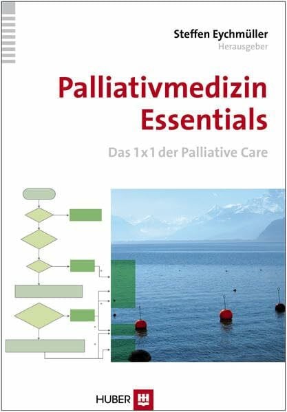 Palliativmedizin Essentials: Das 1x1 der Palliative Care für die Kitteltasche