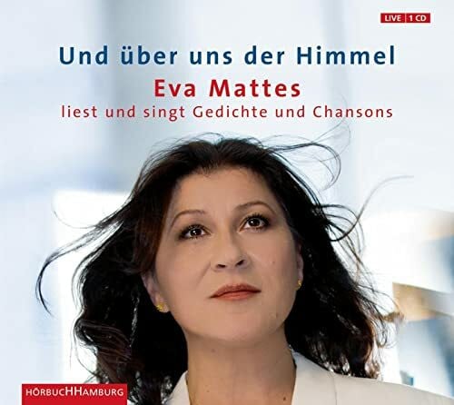 Und über uns der Himmel: Lyrik und Chanson: 1 CD