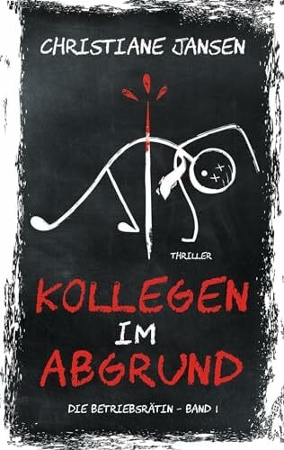 Kollegen im Abgrund: Die Betriebsrätin - Band 1