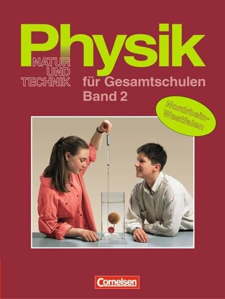 Natur und Technik - Physik für Gesamtschulen - Nordrhein-Westfalen - Bisherige Ausgabe: Physik für Gesamtschulen, Neue Ausgabe Nordrhein-Westfalen, Bd.2, 7./8. Schuljahr