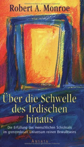 Über die Schwelle des Irdischen hinaus