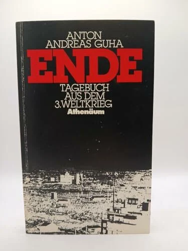 Ende. Tagebuch aus dem Dritten Weltkrieg
