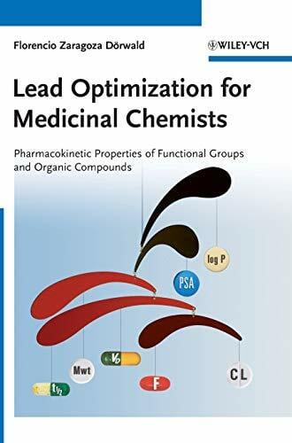 Lead Optimization for Medicinal Chemists: Pharmacokinetic Properties of Functional Groups and Organic Compounds Lead Optimization for Medicinal Chemists: Pharmacokinetic Properties of Functional Groups and Organic Compounds