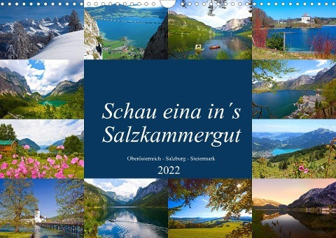 Schau eina in´s Salzkammergut (Wandkalender 2022 DIN A3 quer)
