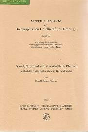 Island, Grönland und das nördliche Eismeer im Bild der Kartographie (Mitteilungen der Geographischen Gesellschaft in Hamburg, Band 77)