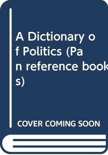 A Dictionary of Politics (Pan reference books) A Dictionary of Politics (Pan reference books)