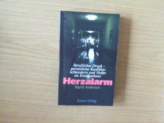 Herzalarm. Beruflicher Druck - persönliche Konflikte: Schwestern und Helfer im Krankenhaus