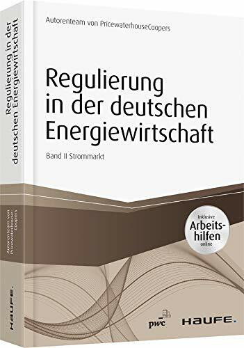 Regulierung in der deutschen Energiewirtschaft: Band II Strommarkt (Haufe Fachbuch)