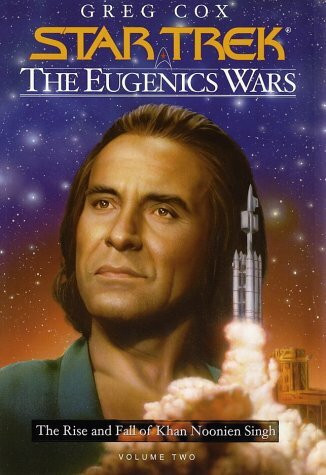 The Rise and Fall of Khan Noonien Singh, Volume Two (Star Trek: The Eugenics Wars)