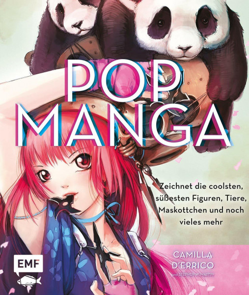 Pop Manga: Zeichnet die coolsten, süßesten Figuren, Tiere, Maskottchen und noch vieles mehr