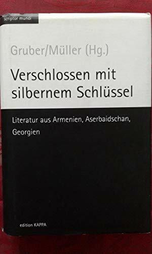 Verschlossen mit silbernem Schlüssel: Literatur aus Armenien, Aserbaidschan, Georgien