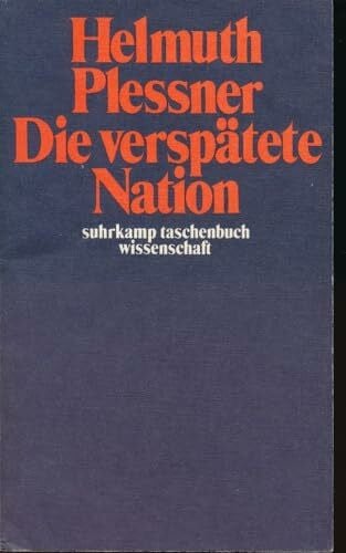 Suhrkamp Taschenbücher Wissenschaft, Nr.66, Die verspätete Nation: Über die politische Verführbarkeit bürgerlichen Geistes