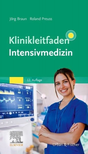 Klinikleitfaden Intensivmedizin (KLINIKLEITFADEN MEDIZIN - Urban & Fischer-Verlag)