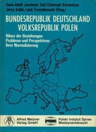 Bundesrepublik Deutschland, Volksrepublik Polen. Bilanz der Beziehungen - Probleme und Perspektiven ihrer Normalisierung.